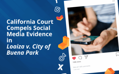 Claim of Attorney-Client Privilege does not Exempt Social Media Evidence from Discovery in California’s Loaiza v City of Buena Park